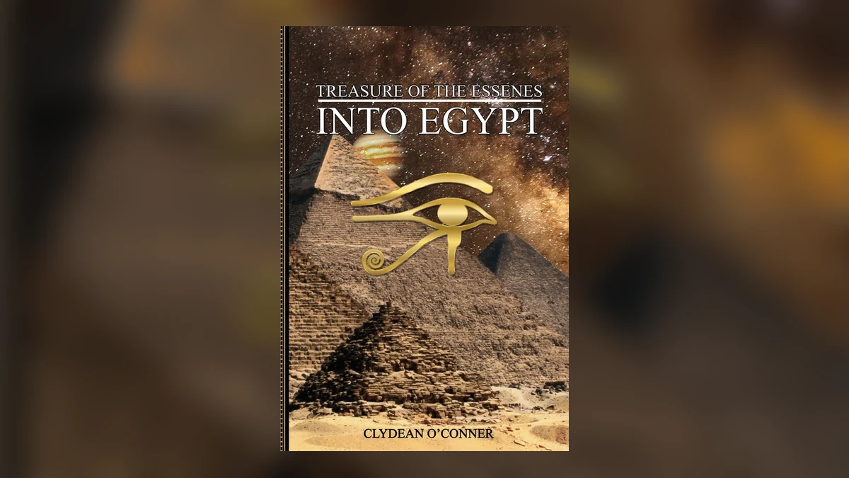 Into Egypt book cover, Treasure of the Essenes, pyramids and the Eye of Horus, by Clydean O'Conner